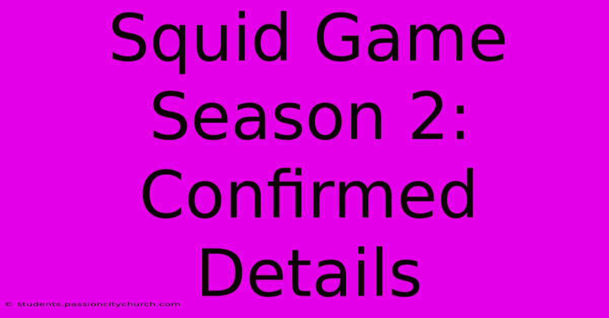 Squid Game Season 2: Confirmed Details