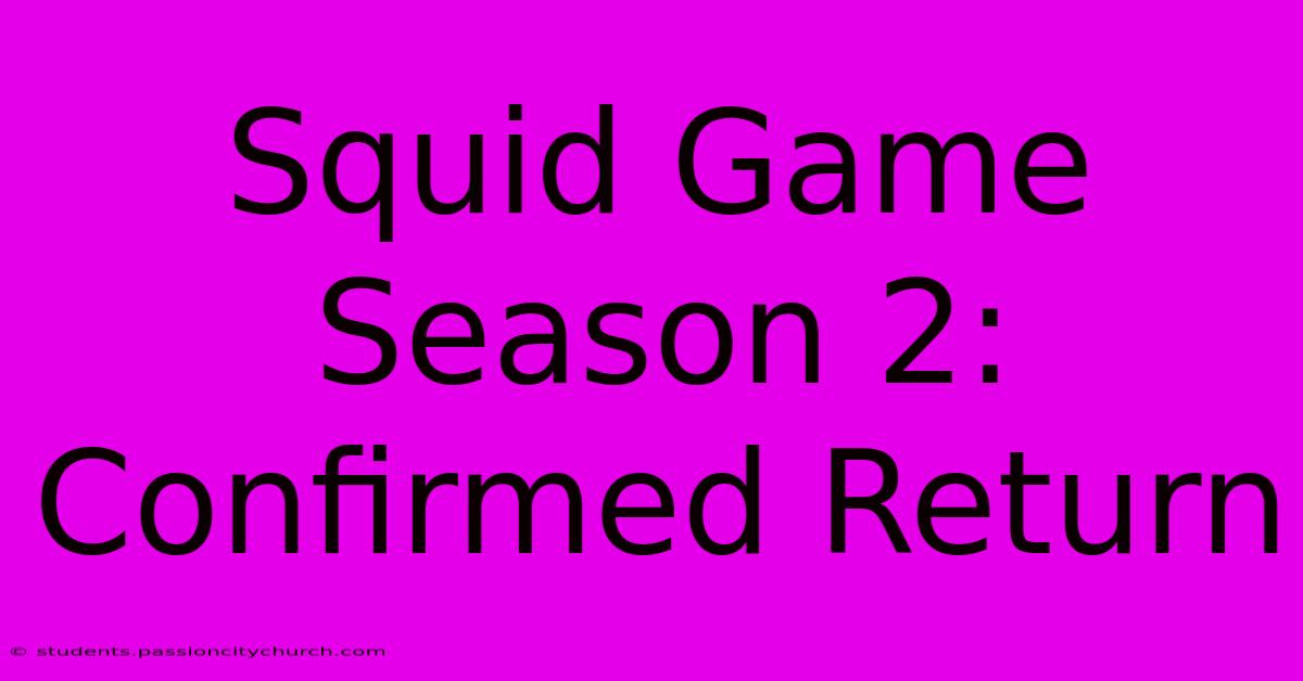 Squid Game Season 2: Confirmed Return