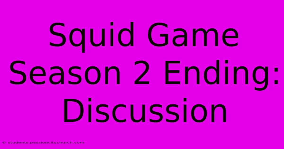 Squid Game Season 2 Ending: Discussion