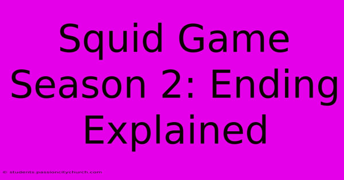 Squid Game Season 2: Ending Explained