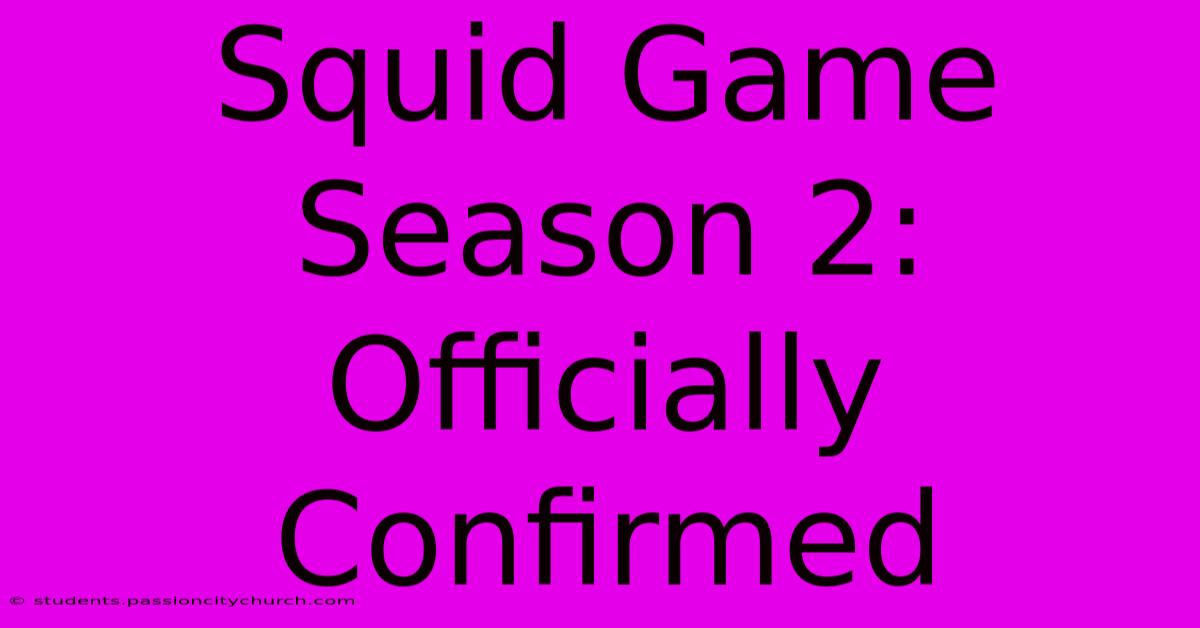 Squid Game Season 2: Officially Confirmed