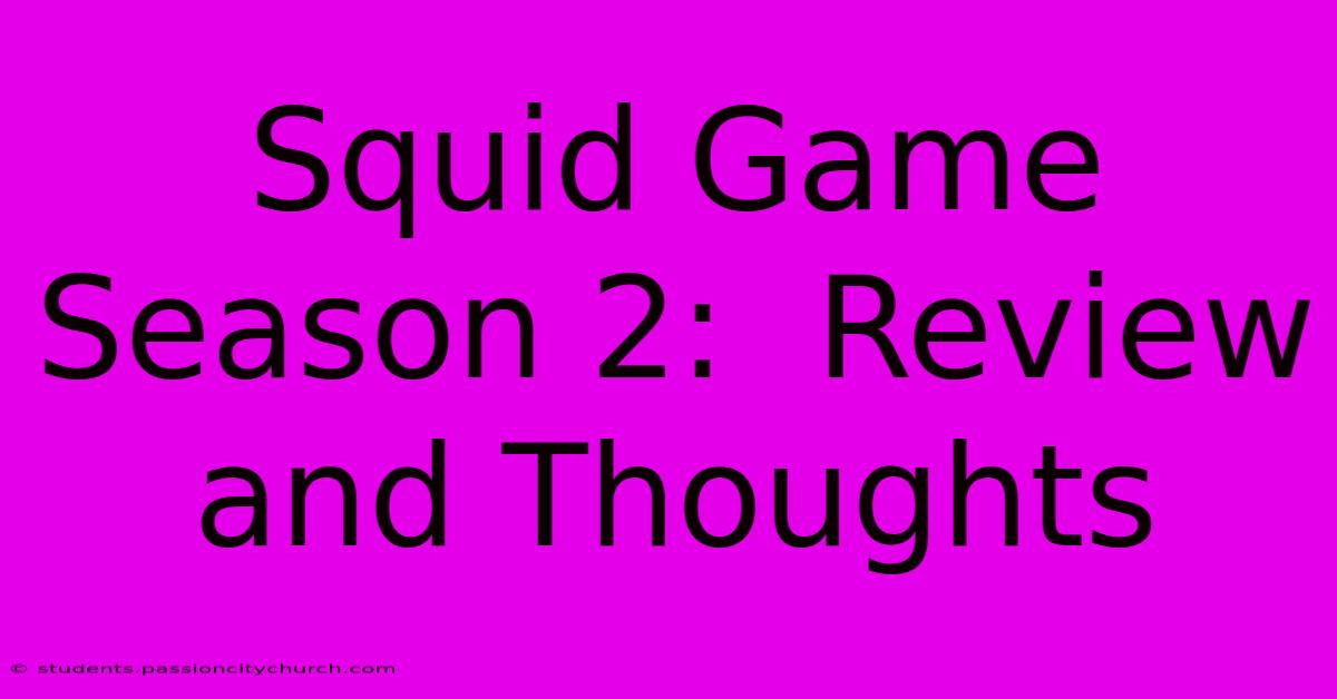 Squid Game Season 2:  Review And Thoughts