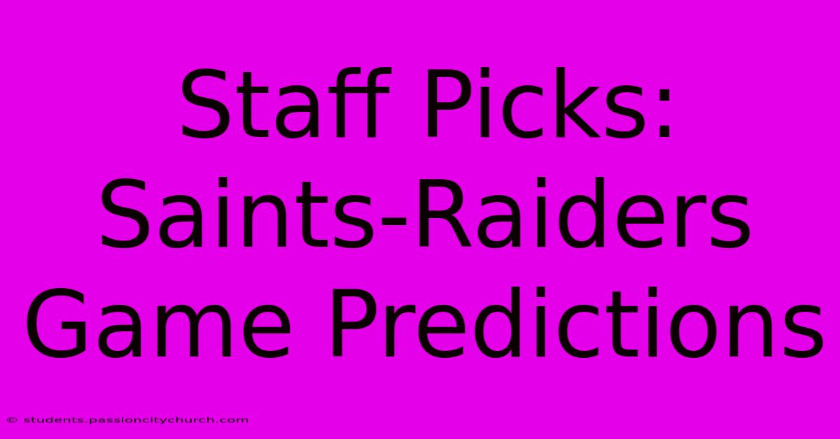 Staff Picks: Saints-Raiders Game Predictions