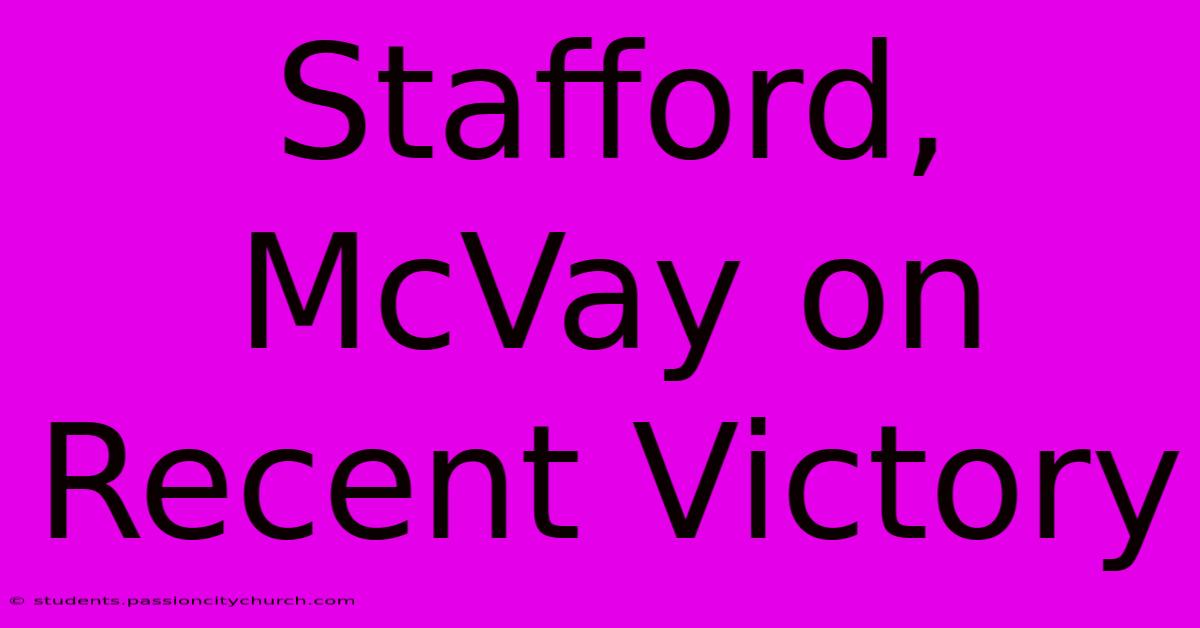 Stafford, McVay On Recent Victory