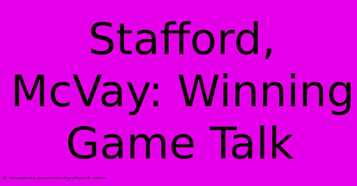 Stafford, McVay: Winning Game Talk