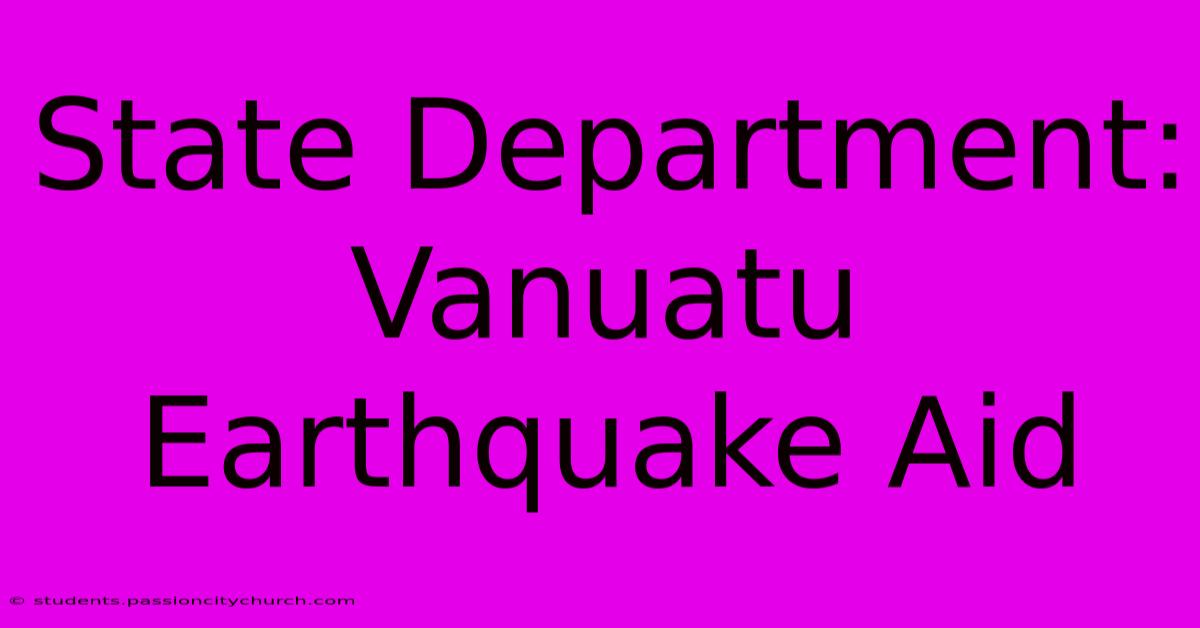 State Department: Vanuatu Earthquake Aid