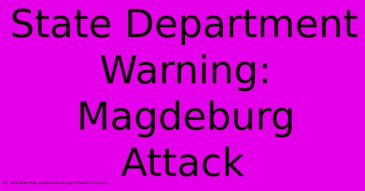 State Department Warning: Magdeburg Attack