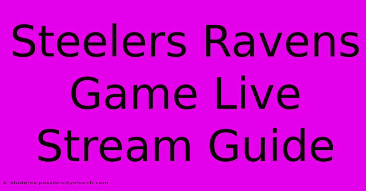 Steelers Ravens Game Live Stream Guide