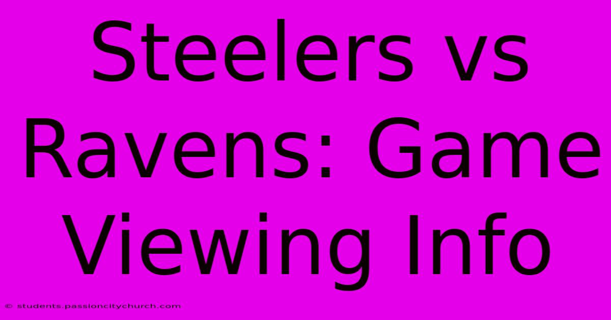 Steelers Vs Ravens: Game Viewing Info