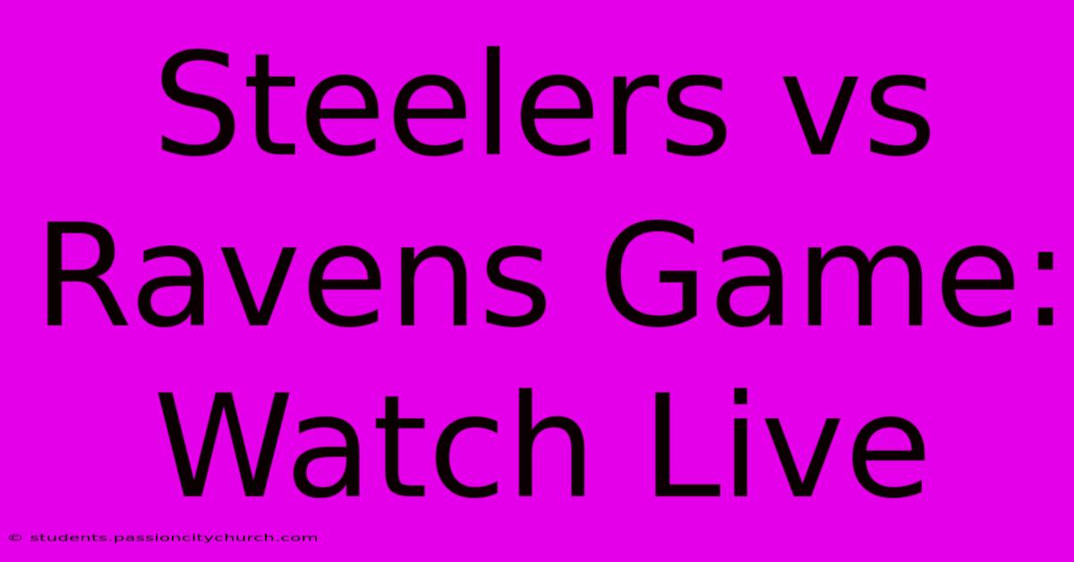 Steelers Vs Ravens Game: Watch Live