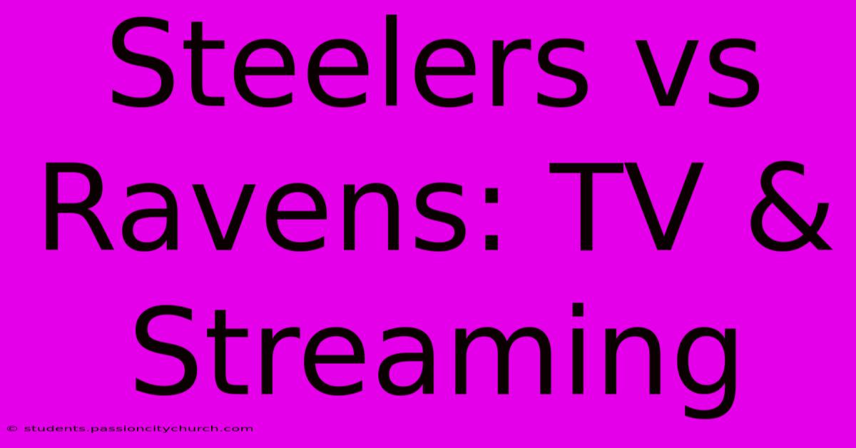 Steelers Vs Ravens: TV & Streaming