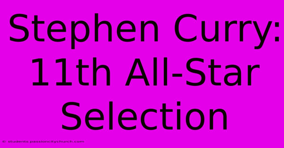 Stephen Curry: 11th All-Star Selection