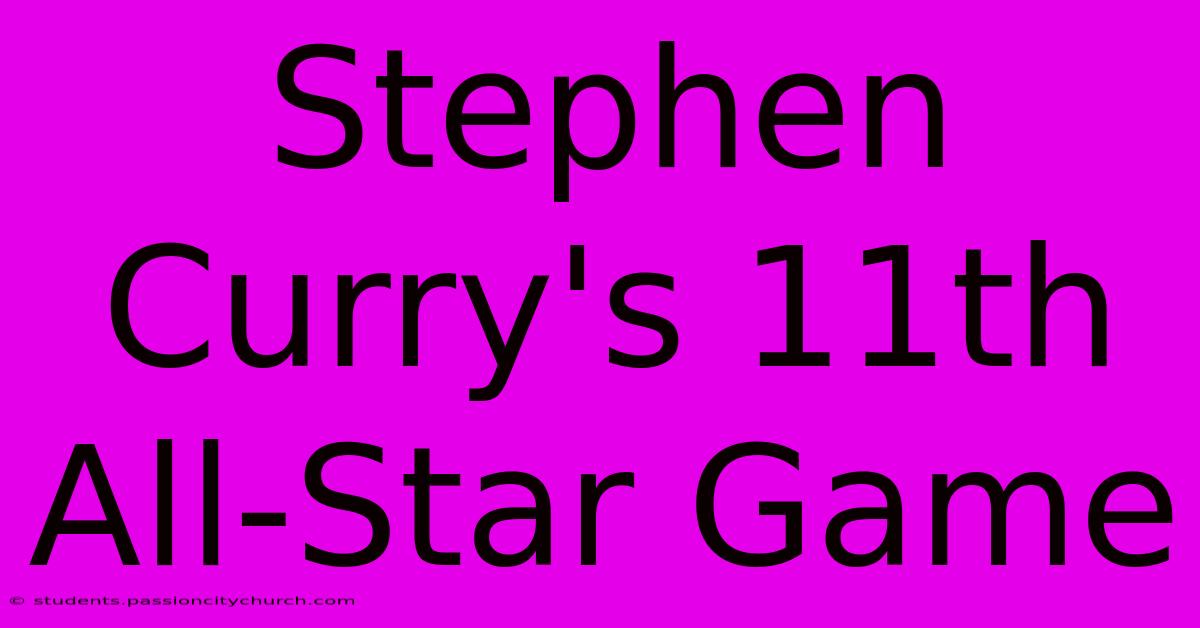 Stephen Curry's 11th All-Star Game