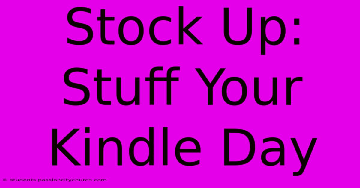 Stock Up: Stuff Your Kindle Day