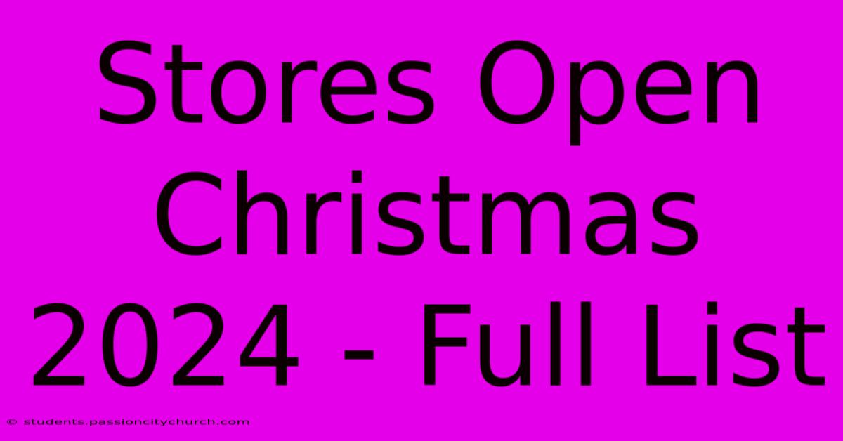 Stores Open Christmas 2024 - Full List