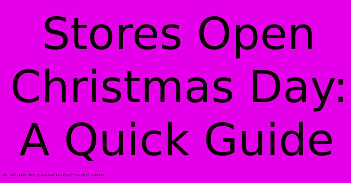 Stores Open Christmas Day: A Quick Guide