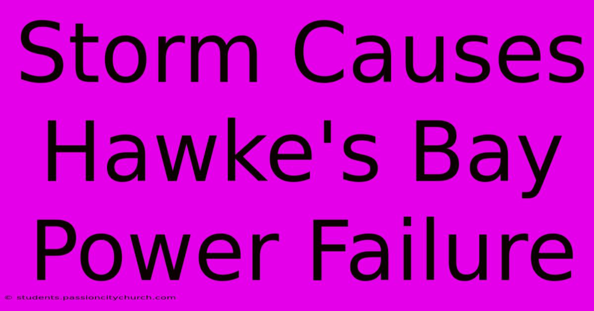 Storm Causes Hawke's Bay Power Failure