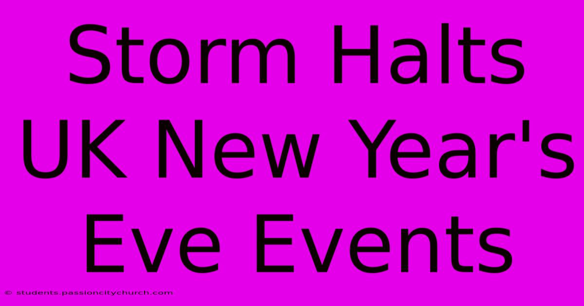 Storm Halts UK New Year's Eve Events