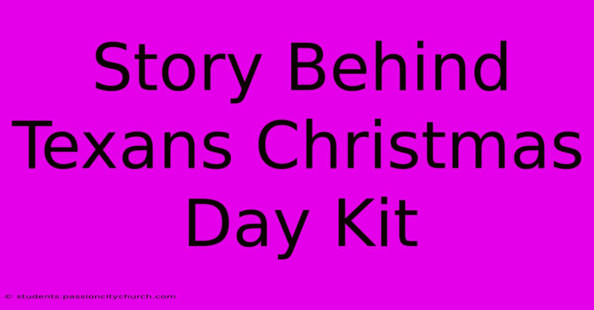 Story Behind Texans Christmas Day Kit