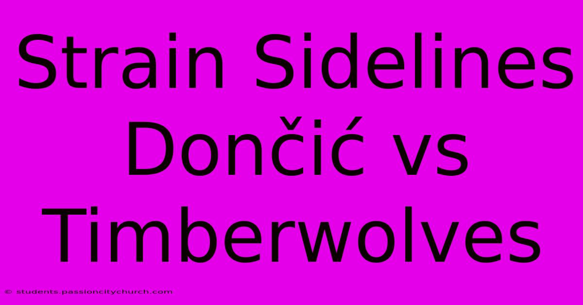 Strain Sidelines Dončić Vs Timberwolves