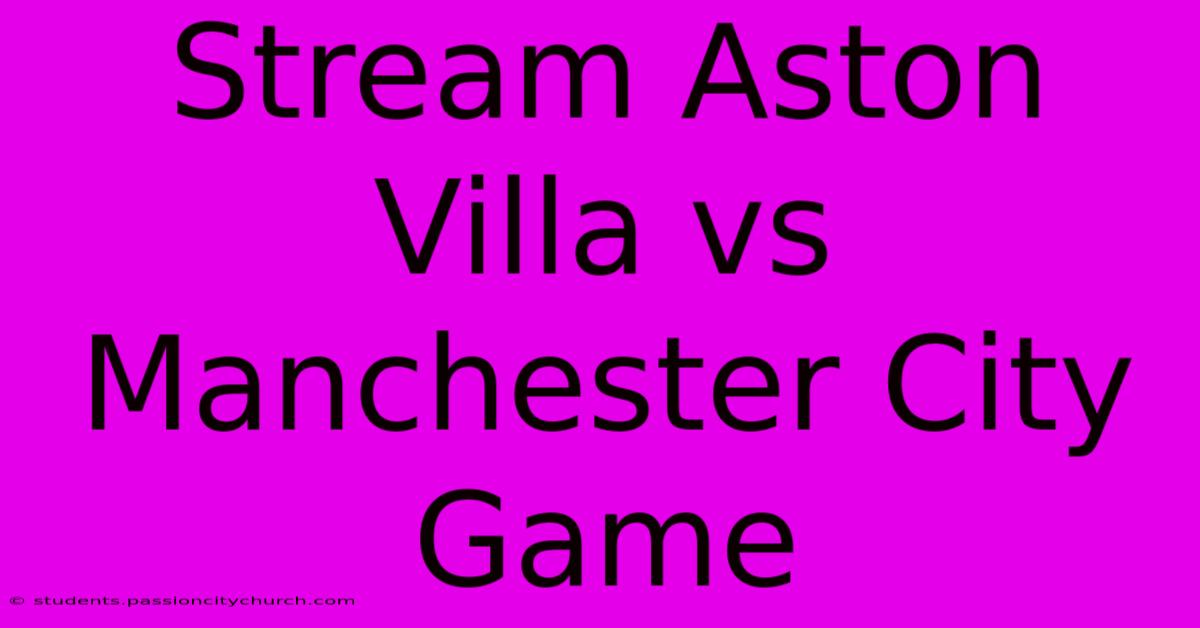 Stream Aston Villa Vs Manchester City Game