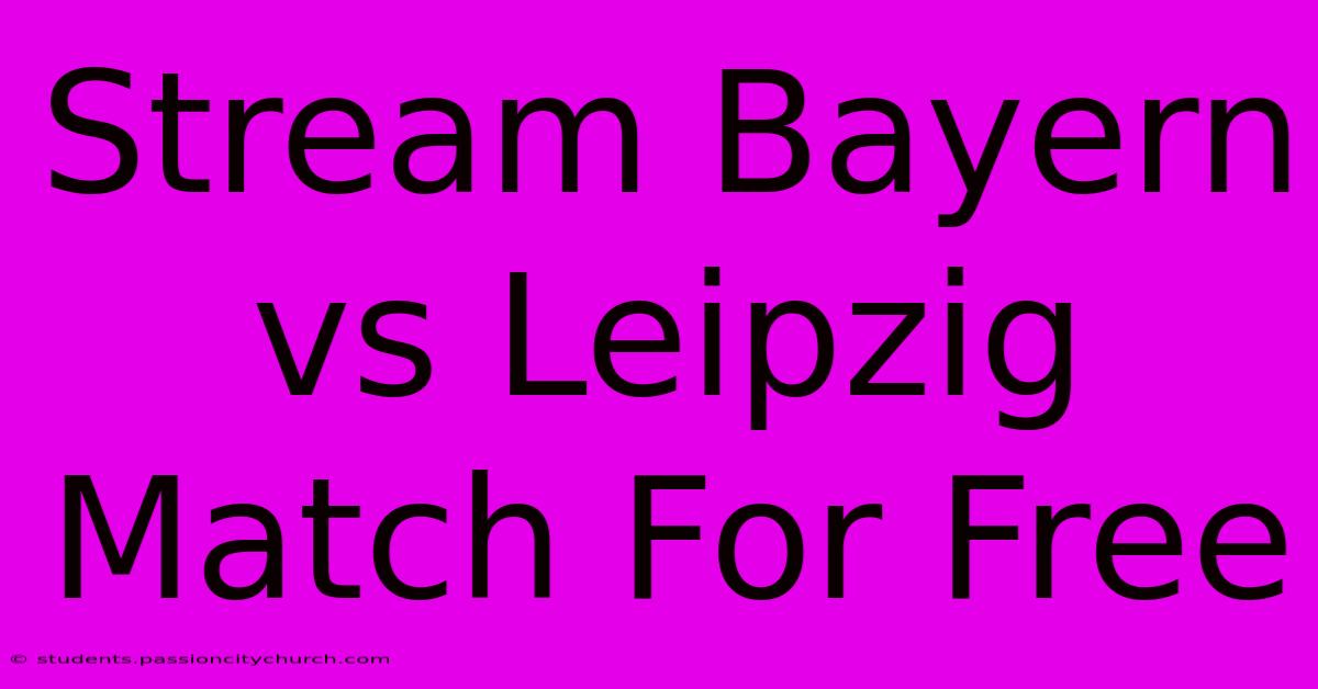 Stream Bayern Vs Leipzig Match For Free