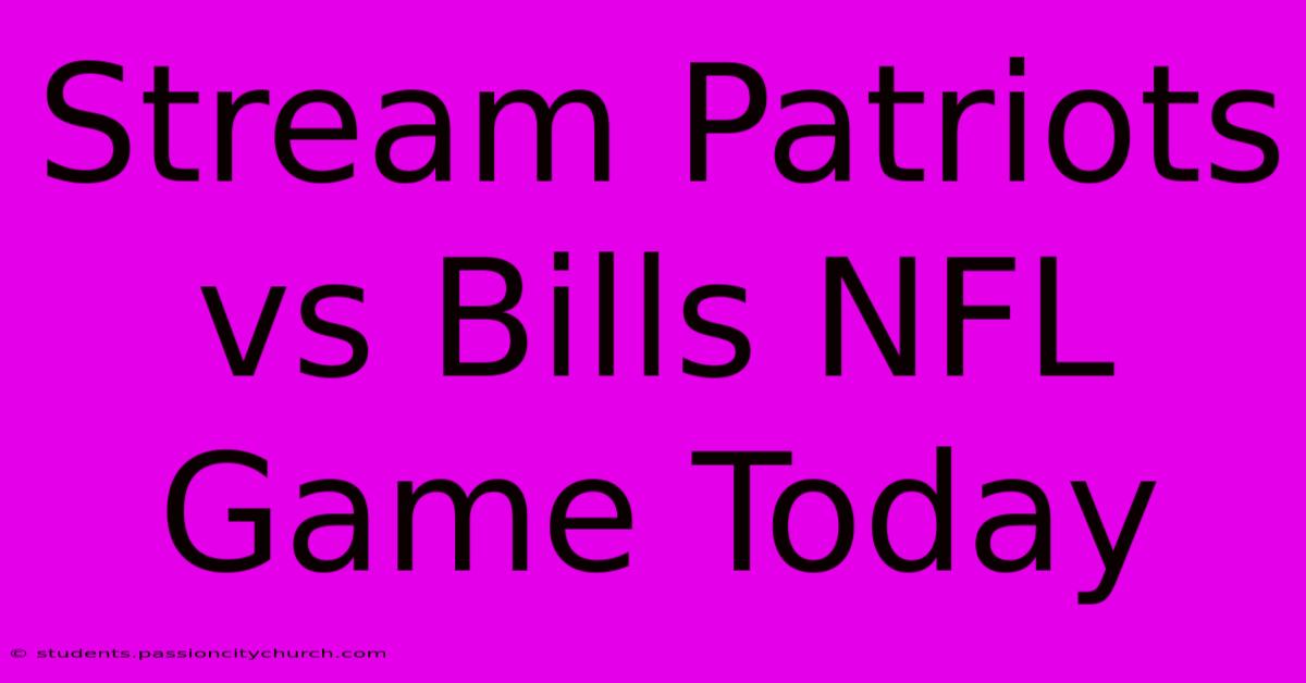 Stream Patriots Vs Bills NFL Game Today