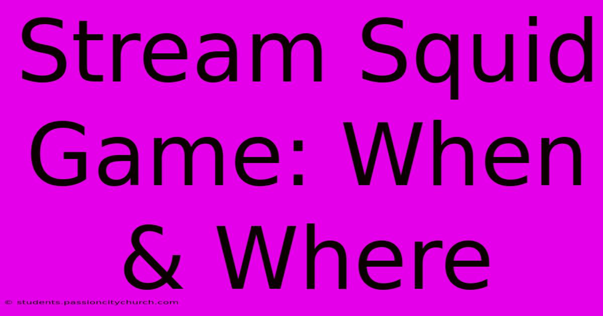 Stream Squid Game: When & Where