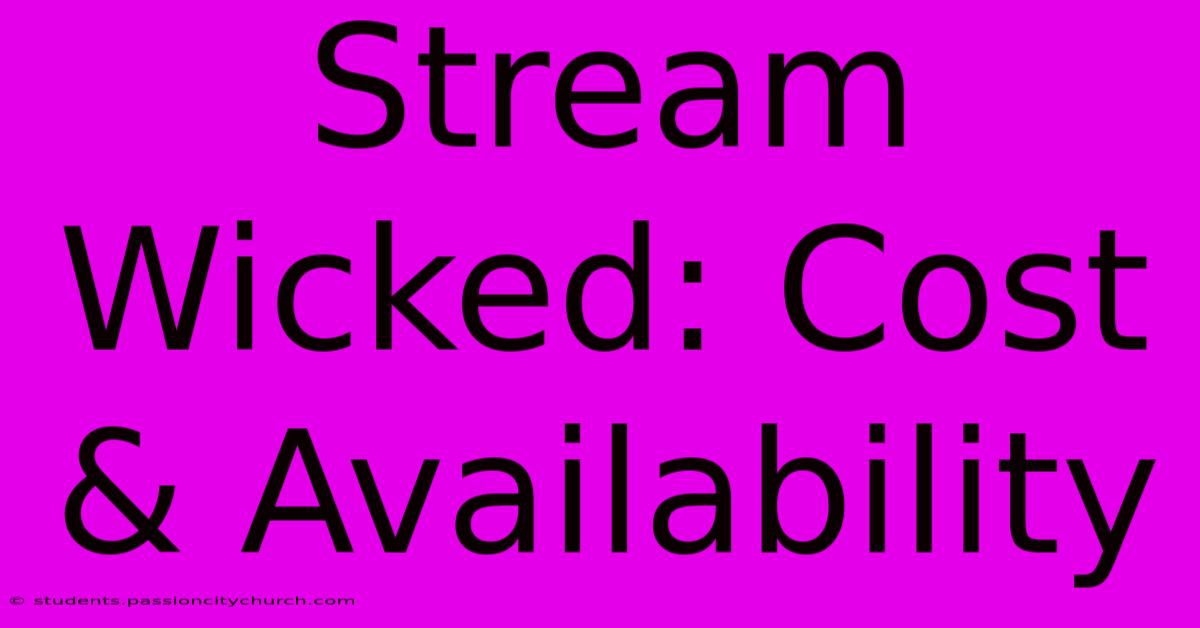 Stream Wicked: Cost & Availability