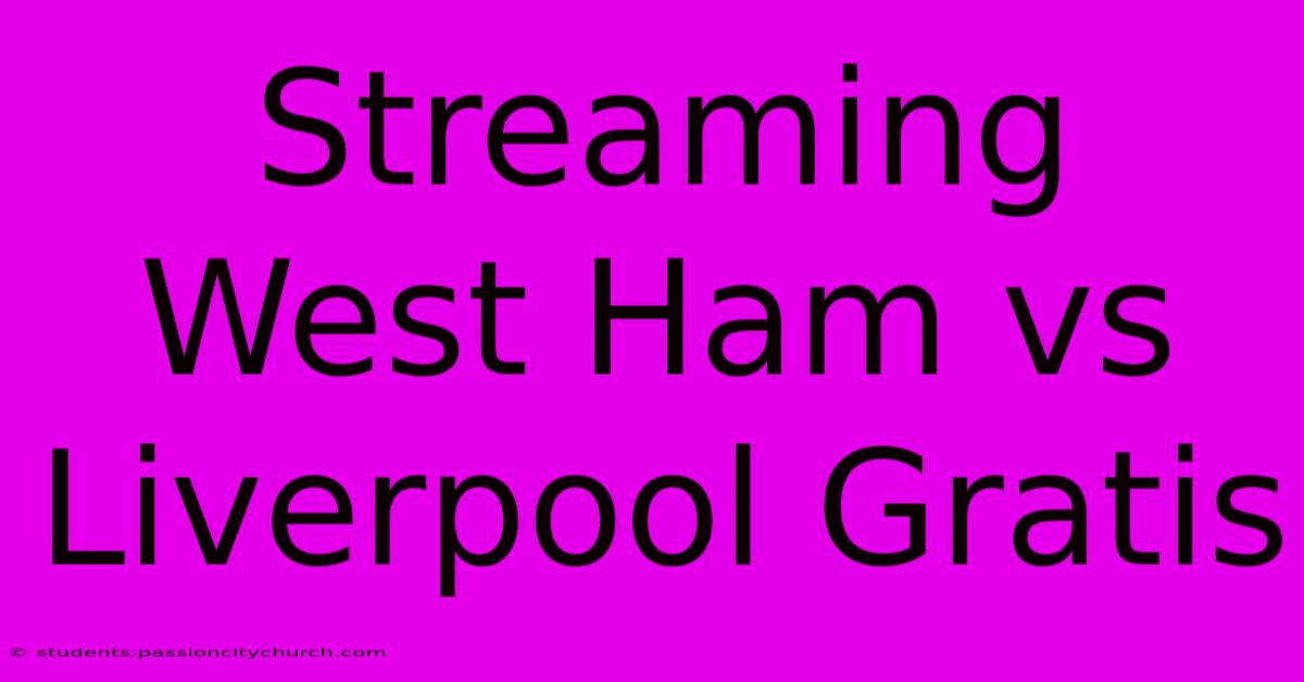 Streaming West Ham Vs Liverpool Gratis