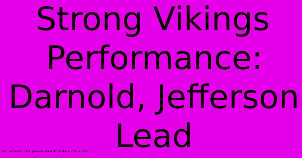 Strong Vikings Performance: Darnold, Jefferson Lead