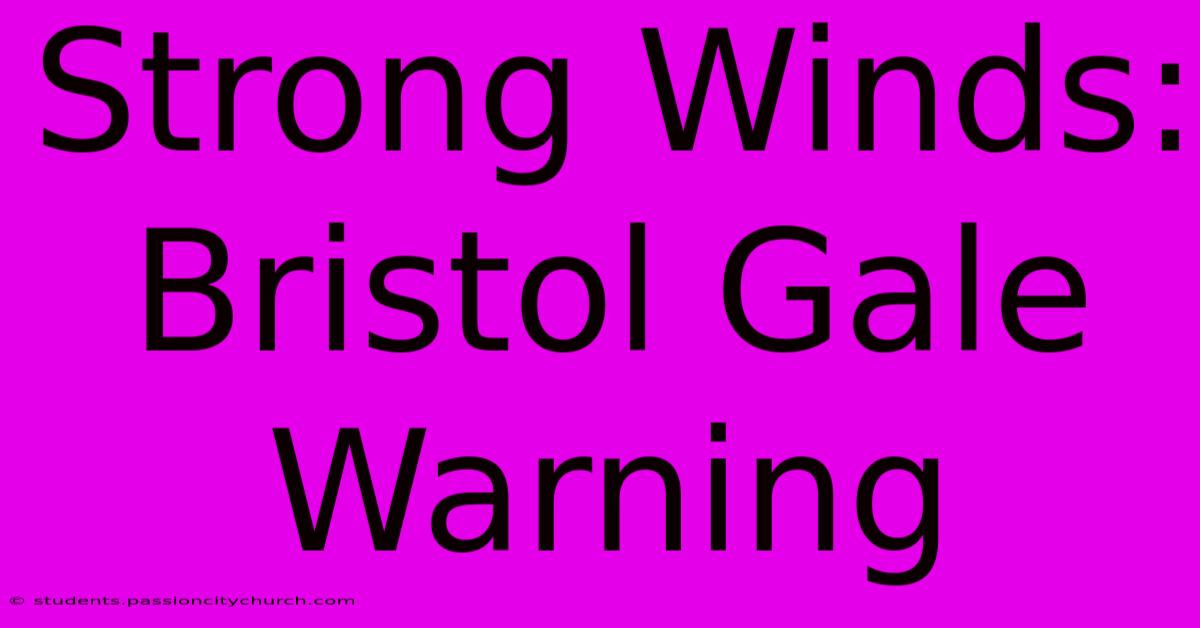 Strong Winds: Bristol Gale Warning