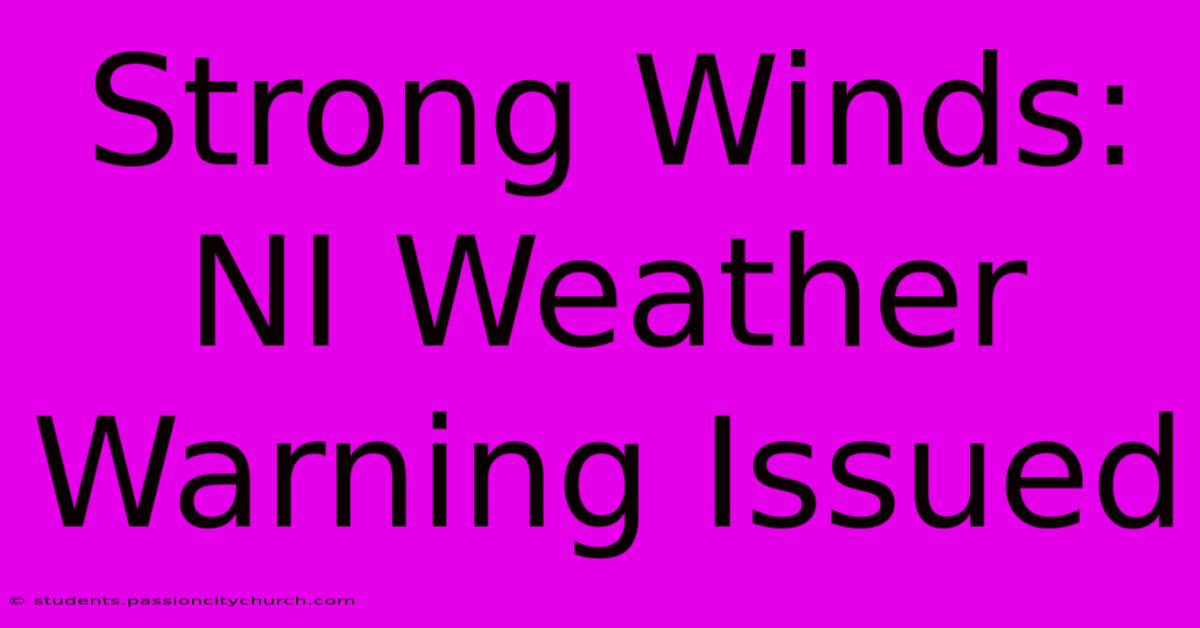 Strong Winds: NI Weather Warning Issued