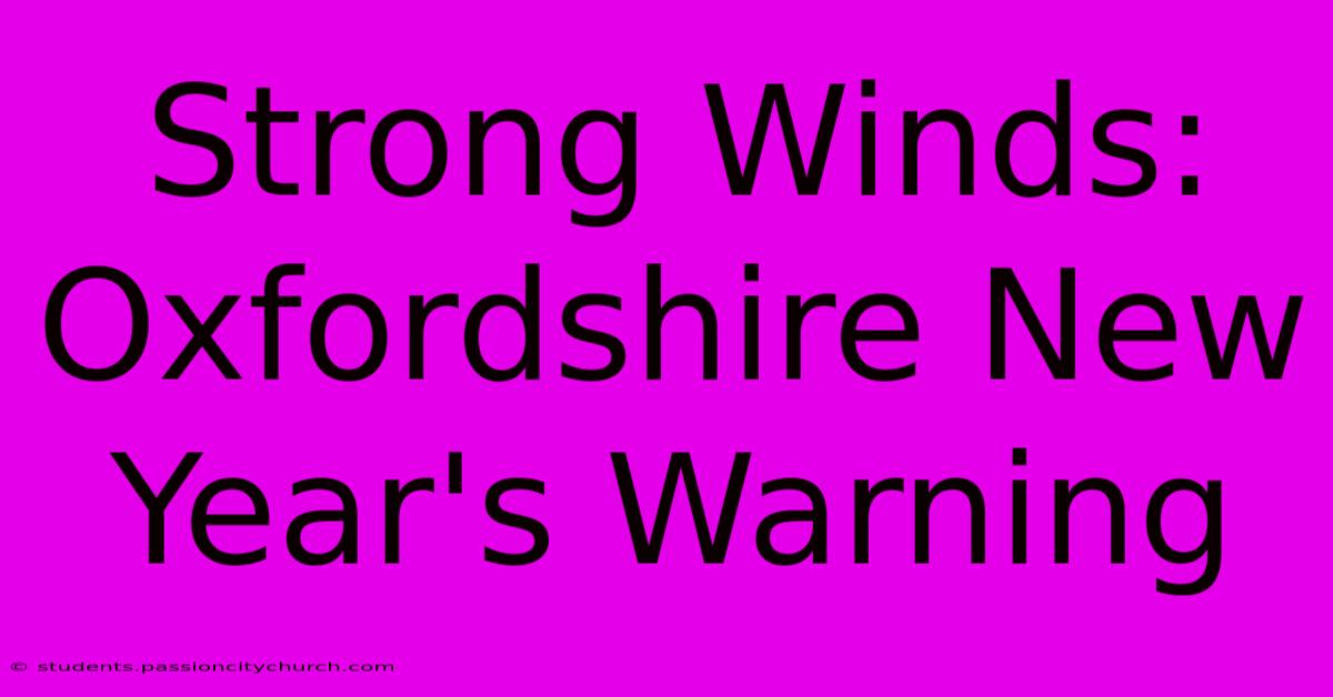 Strong Winds: Oxfordshire New Year's Warning