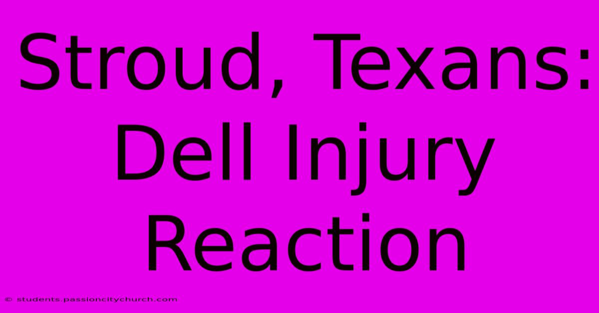 Stroud, Texans: Dell Injury Reaction