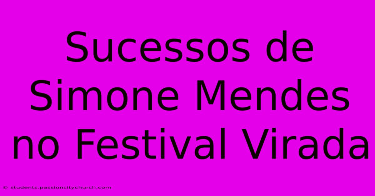 Sucessos De Simone Mendes No Festival Virada