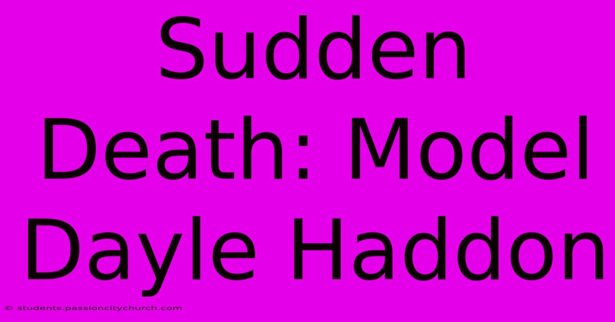 Sudden Death: Model Dayle Haddon