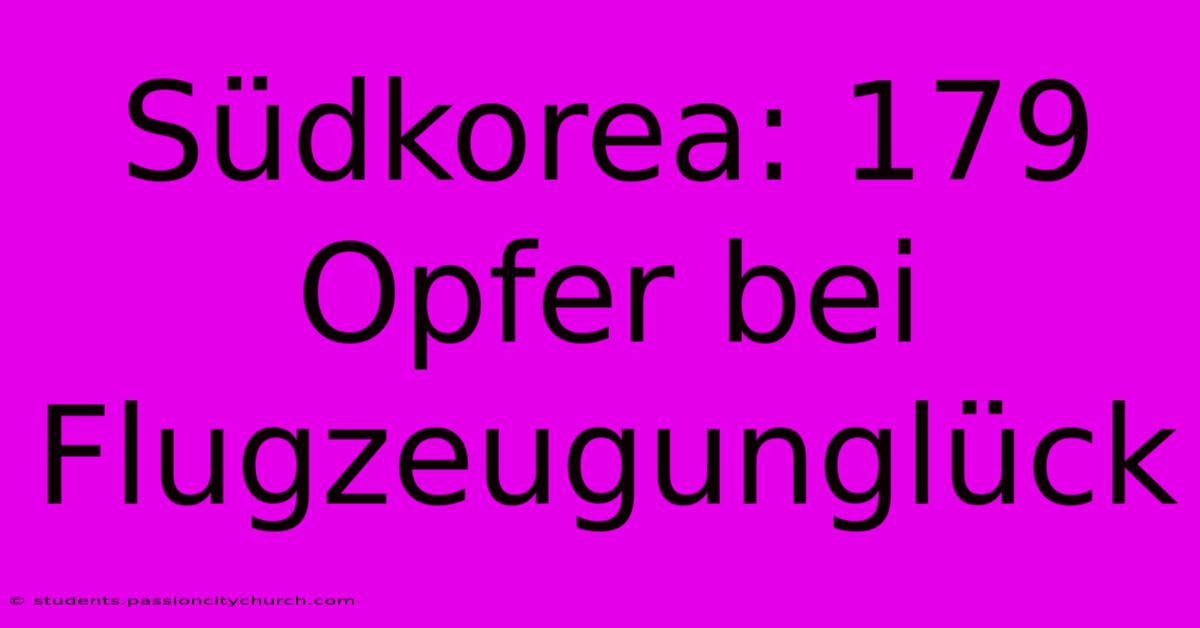 Südkorea: 179 Opfer Bei Flugzeugunglück