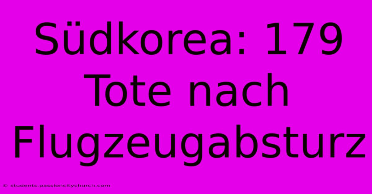 Südkorea: 179 Tote Nach Flugzeugabsturz