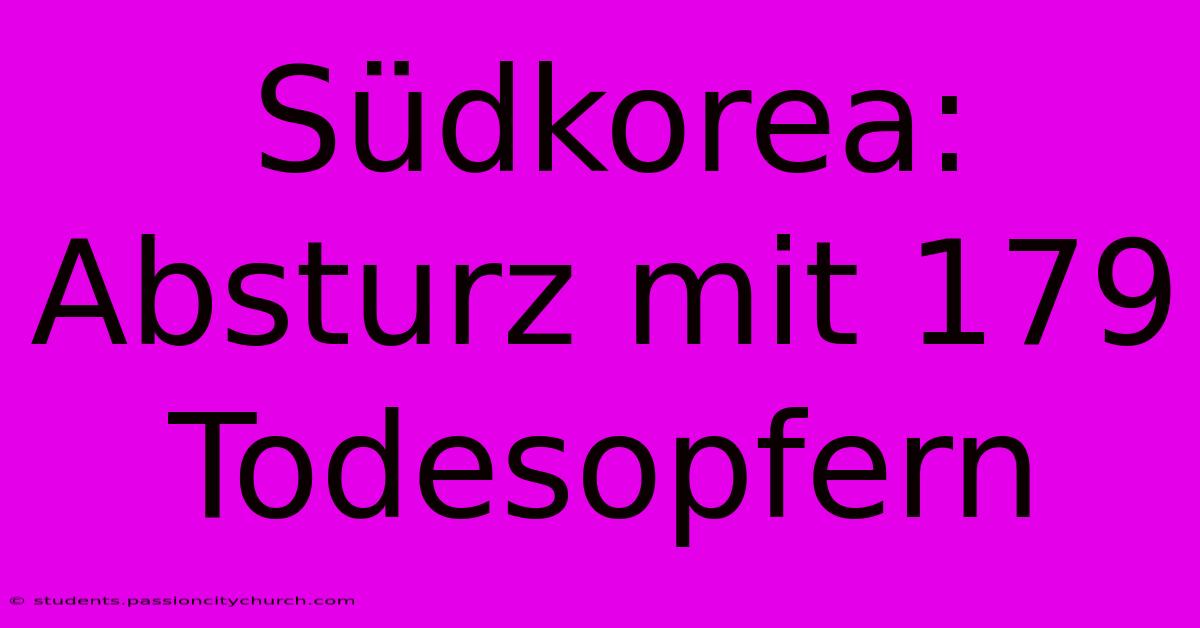 Südkorea: Absturz Mit 179 Todesopfern