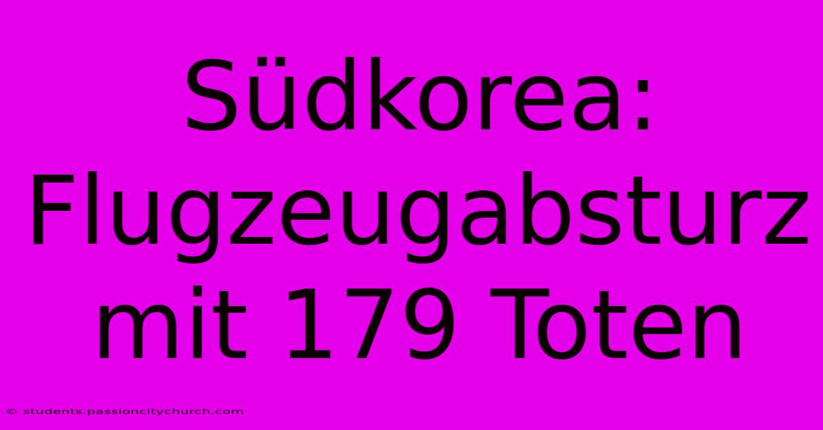 Südkorea:  Flugzeugabsturz Mit 179 Toten