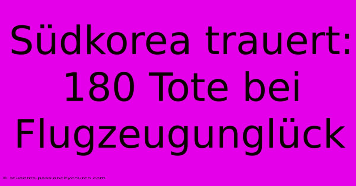 Südkorea Trauert: 180 Tote Bei Flugzeugunglück