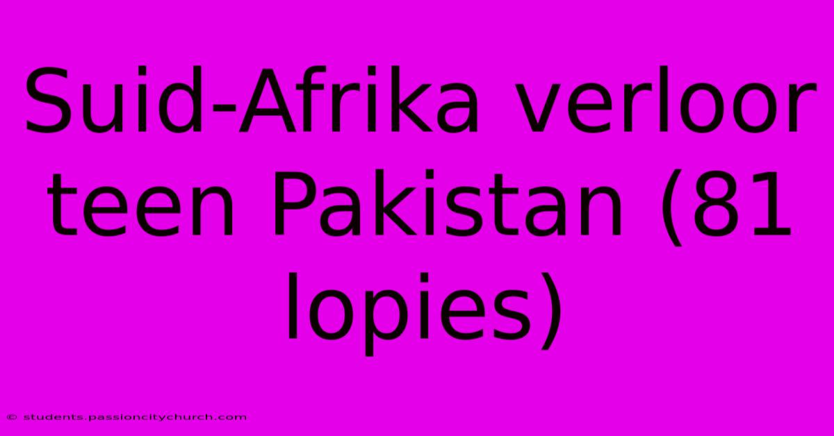 Suid-Afrika Verloor Teen Pakistan (81 Lopies)