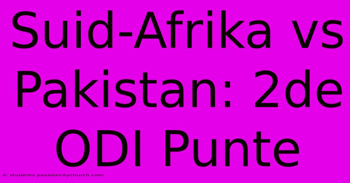 Suid-Afrika Vs Pakistan: 2de ODI Punte