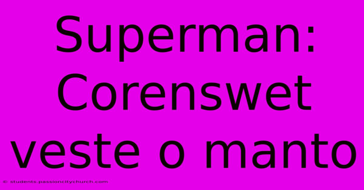 Superman: Corenswet Veste O Manto