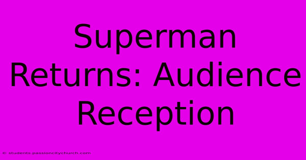 Superman Returns: Audience Reception