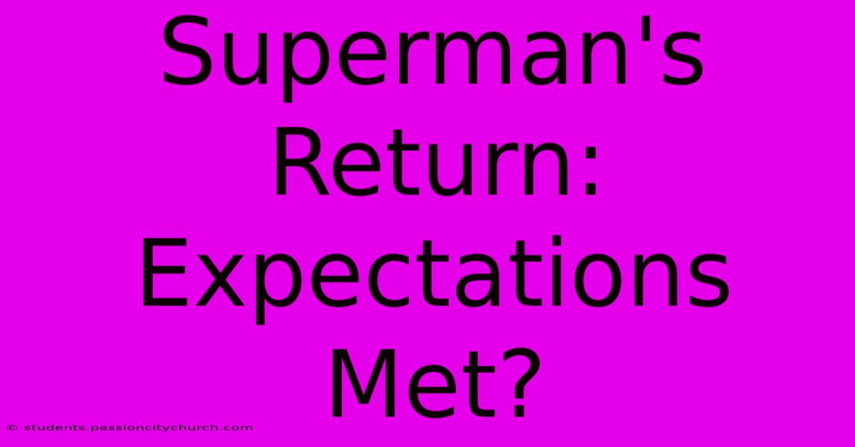 Superman's Return: Expectations Met?