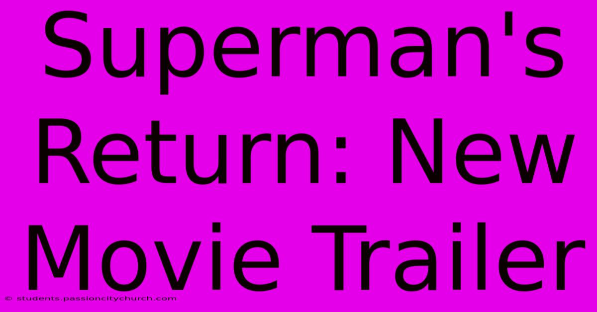 Superman's Return: New Movie Trailer