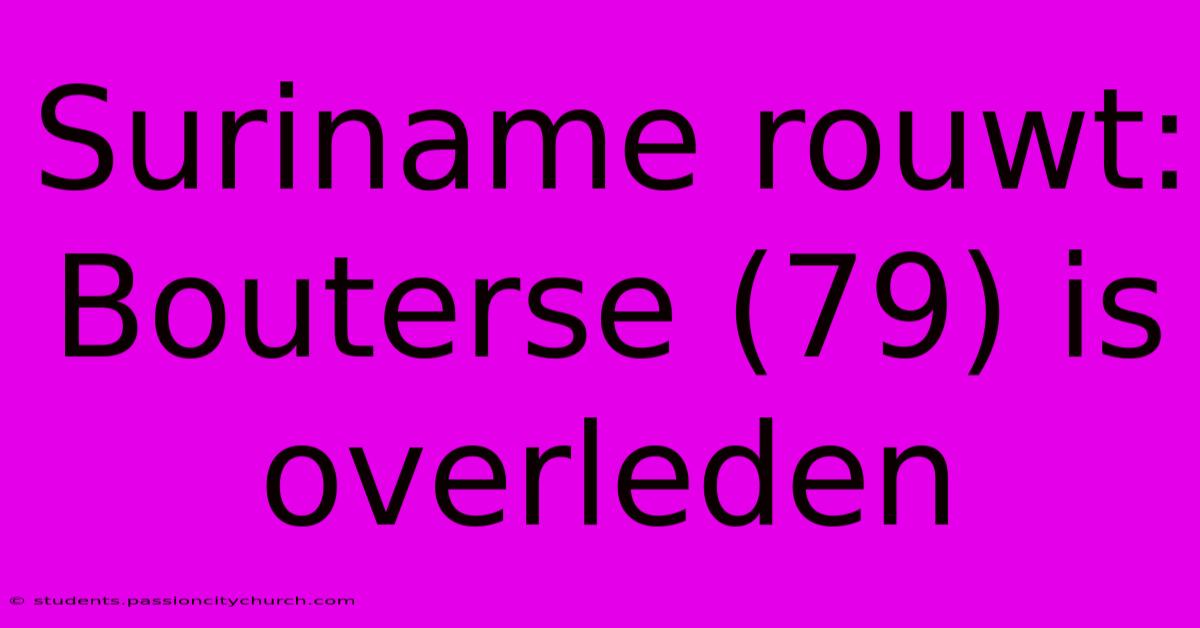 Suriname Rouwt: Bouterse (79) Is Overleden