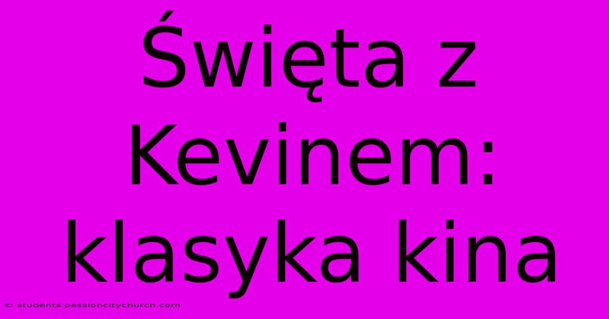 Święta Z Kevinem: Klasyka Kina